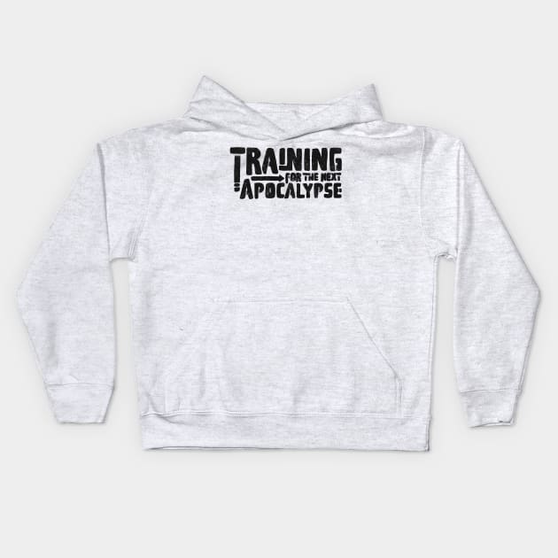 training for the next apocalypse dark Kids Hoodie by manuvila